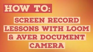 How To: Screen Record with Webcam and Document Camera (Loom + Aver Sphere2)