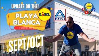 ️IMPORTANT UPDATE IT'S ALMOST THERE! NEW LIDL &  NEW ALDI | Playa Blanca Lanzarote's SUPERMARKETS