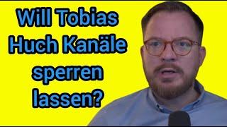 Tobias Huch kündigt massenhafte Sperrung von Kanälen auf YouTube an!