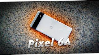 Google Pixel 6A. Обзор и опыт использования. Лучший смартфон до 30 тысяч рублей. Почти флагман