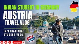    INDIAN STUDENT IN GERMANY  | TRIP TO AUSTRIA  | INDIAN STUDENT IN GERMANY .