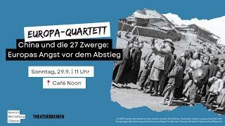 Europa-Quartett #18: China und die 27 Zwerge - Europas Angst vor dem Abstieg