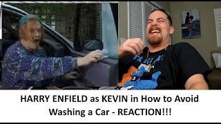 American Reacts to HARRY ENFIELD How to avoid washing a car by Kevin the teenager REACTION