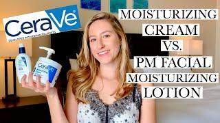 CERAVE MOISTURIZER COMPARISON! | Cerave Moisturizing Cream Vs. Cerave PM Facial Moisturizing Lotion