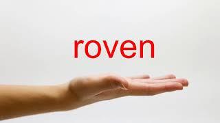 How to Pronounce roven - American English