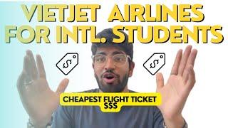 Review of VietJet Airlines for International Students  | Cheapest Airline $$ |