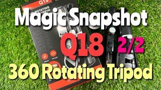 Magic Snapshot Q18 360 Rotating Tripod+Gimbal+Selfie Stick (ไม้เซลฟี่พร้อมระบบกันสั่นมีไฟ) Part 2/2