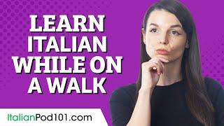 How to Learn Italian While On a Walk or a Commute