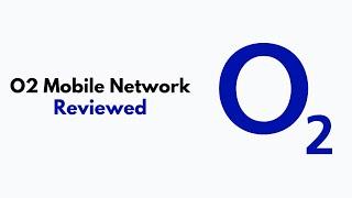 O2 Mobile Network: 2 Month Review