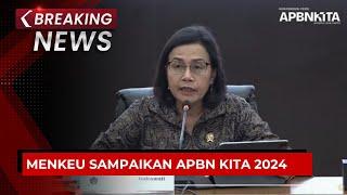 BREAKING NEWS - Menkeu Sri Mulyani Sampaikan APBN KiTa November 2024