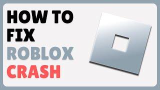 How To Fix Roblox Crashing On PC (2025)