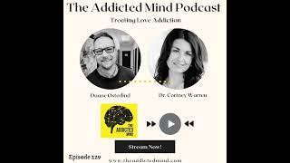 Short Clip: Episode 229 Dr. Cortney Warren: The Addicted Mind Podcast