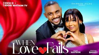 WHEN LOVE FAILS - EDDIE WATSON, STEFANIA BASSEY, ONYINYE OKAFOR