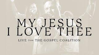 My Jesus, I Love Thee | Feat. Shane and Shane, Davy Flowers | LIVE from The Gospel Coalition