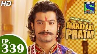 Bharat Ka Veer Putra Maharana Pratap - महाराणा प्रताप - Episode 339 - 30th December 2014