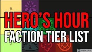 The Hero's Hour Faction's Definitive Tier List