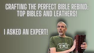 Crafting the Perfect Bible: Top Bibles and Leathers for a Flawless Rebind