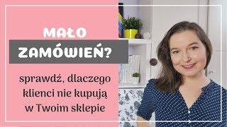 Mało zamówień w Twoim sklepie? Sprawdź, co robisz źle!