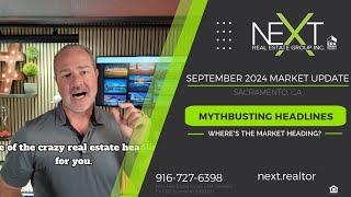 Sacramento Real Estate Market Update - September 2024 from NEXT Real Estate Group, ERA Powered