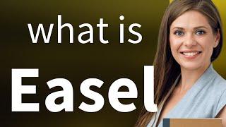 Easel | what is EASEL meaning