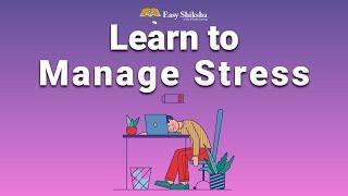 Learn to Manage Stress | Video Tutorial | Online Certificate Courses | Enroll @easyshiksha com