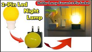 How To Make 2 Pin Led Night Lamp | Two Pin Night Led Light | Holder Light Convert how to make led la