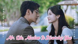 [MULTI SUB]China's popular romantic short drama "Mr. Qin, Madam Is Divorcing You" is now online