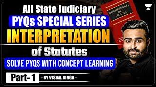 Interpretation of Statutes (PYQs + Concepts) | All State Judiciary | Vishal Singh