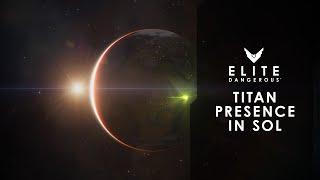 Elite Dangerous | Titan Presence In Sol