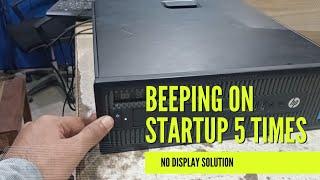 hp pc startup beeping 5 times continuously no display solution/hp prodesk 600 g1 startup beep 5 time