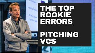 The Top Rookie Errors Pitching Venture Capital (Updated)