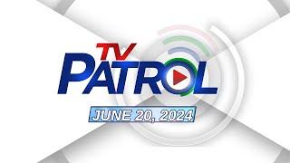 TV Patrol Livestream | June 20, 2024 Full Episode Replay