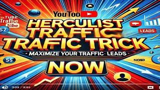 Herculist Traffic Trick-Maximize Your Traffic and Leads Now