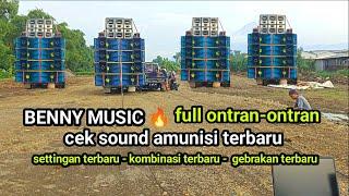 BENNY MUSIC  full ontran-ontran ‼️ cek sound amunisi terbaru ‼️settingan terbaru - gebrakan baru