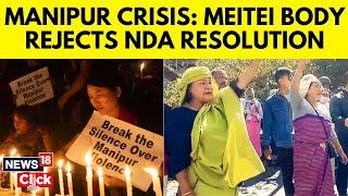 Manipur Unrest News | CM Biren Singh's Resolution Rejected By Meitei Body | Violence 2024 | N18V