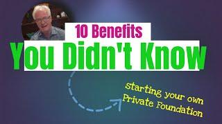 10 Things Your Didn't Know You Could Do With A Private Foundation