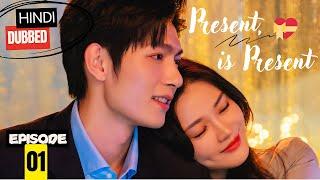 Present, Is Present | Ep 01 [Hindi Dub] | Full Episode in Hindi | Trending Chinese Drama