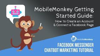 MobileMonkey Getting Started Guide: Tutorial on Creating an Account and Setting Up a Page