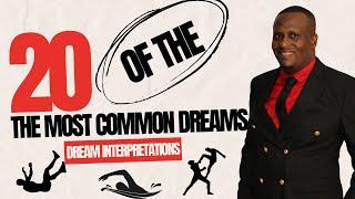 20 OF THE MOST COMMON DREAMS // DREAM INTERPRETATIONS #dreaminterpretations