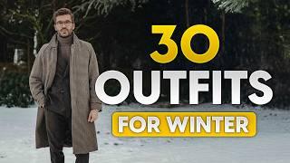 30 Outfits For Winter 2024 | Styling Tips For Men