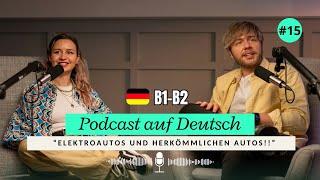 Dialoge B1-B2 | Podcast Auf Deutsch "Elektroautos und herkömmlichen Autos!!" 15