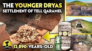 12,890-Years-Old! YOUNGER DRYAS Settlement of Tell Qaramel | Ancient Architects