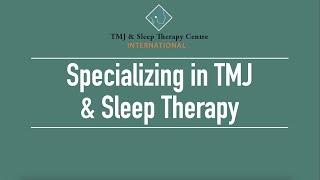 Specializing in TMJ & Sleep Therapy