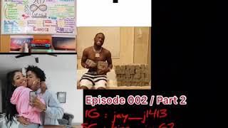 The IamJayJones Podcast Episode 002 Part 2 / Topics : God , Friends ,Relationships + MORE!!