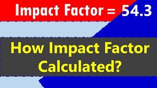 Impact Factor: How Impact Factor is Calculated?