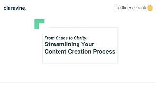 IntelligenceBank X Claravine Webinar - Streamline your content creation process