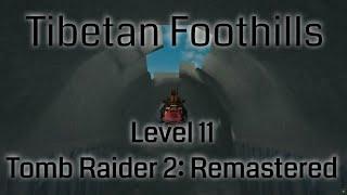 Tibetan Foothills - Tomb Raider 2 Remastered (Level 11)