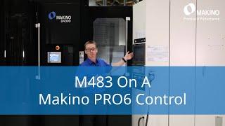 Makino Tech Tip - M483 On A Makino PRO6 Control