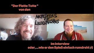 Interview | Monsters of Liedermaching | wer interviewt hier wen ...  mit Totte