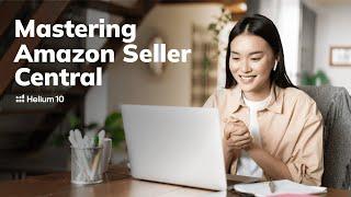 Ultimate Beginner Guide to Amazon Seller Central in 2025 | Helium 10